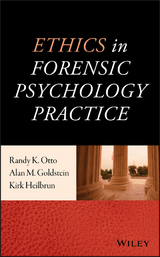 Ethics in Forensic Psychology Practice - Randy K. Otto, Alan M. Goldstein, Kirk Heilbrun