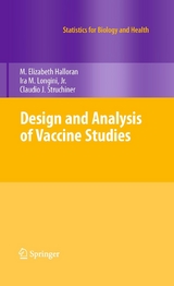 Design and Analysis of Vaccine Studies -  M. Elizabeth Halloran,  Jr. Ira M. Longini,  Claudio  J. Struchiner