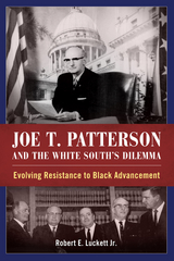 Joe T. Patterson and the White South's Dilemma - Robert E. Luckett