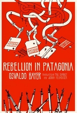 Rebellion in Patagonia - Osvaldo Bayer