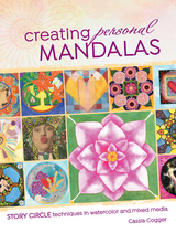 Creating Personal Mandalas -  Cassia Cogger