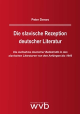 Die slavische Rezeption deutscher Literatur - Peter Drews