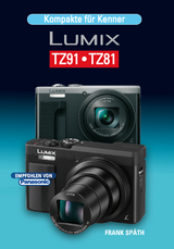 Kompakte für Kenner LUMIX TZ91•TZ81 - Frank Späth