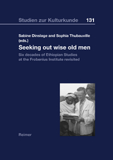 Seeking out wise old men - Jon Abbink, Lij Asfa-Wossen Asserate, Data Dea Barata, Ulrich Braukämper, Dirk Bustorf, Sabine Dinslage, Susanne Epple, Kansite Gellebo, Kim Glück, Itsushi Kawase, Richard Kuba, Herbert Lewis, Ambaye Ogato, Getachew Senishaw, Sophia Thubauville