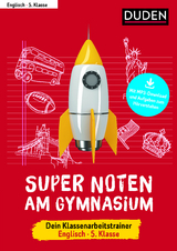 Super Noten am Gymnasium – Klassenarbeitstrainer Englisch 5. Klasse - Brigitte Seidl, Ingrid Preedy, Birgit Hock