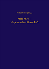 Marc Aurel – Wege zu seiner Herrschaft - 