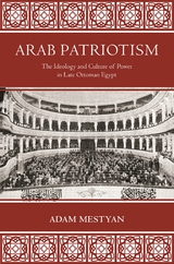 Arab Patriotism -  Adam Mestyan
