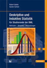 Deskriptive und Induktive Statistik für Studierende der BWL - Robert Galata, Sandro Scheid