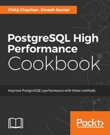 PostgreSQL High Performance Cookbook - Chitij Chauhan, Dinesh Kumar