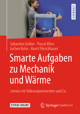 Smarte Aufgaben zu Mechanik und Wärme - Sebastian Gröber, Pascal Klein, Jochen Kuhn, Anett Fleischhauer