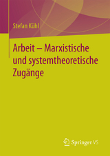 Arbeit – Marxistische und systemtheoretische Zugänge - Stefan Kühl