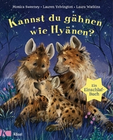 Kannst du gähnen wie Hyänen? -  Monica Sweeney,  Laura Watkins,  Lauren Yelvington