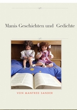 Manis Geschichten und Gedichte -  Manfred Sander