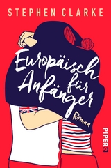 Europäisch für Anfänger - Stephen Clarke