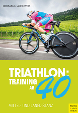 Triathlon: Training ab 40 - Hermann Aschwer