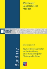 Raumzeitliches Verhalten bei der Ausübung landschaftsbezogener Erholungsaktivitäten vor dem Hintergrund des demographischen Wandels - Johannes Schamel