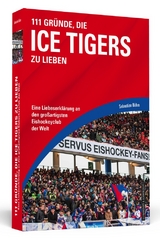 111 Gründe, die Ice Tigers zu lieben - Sebastian Böhm