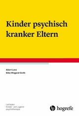 Kinder psychisch kranker Eltern - Albert Lenz, Silke Wiegand-Grefe