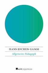 Allgemeine Pädagogik -  Hans-Jochen Gamm