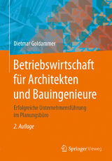 Betriebswirtschaft für Architekten und Bauingenieure -  Dietmar Goldammer