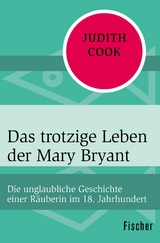 Das trotzige Leben der Mary Bryant -  Judith Cook