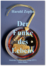 Der Funke des Lebens - Harald Zeplin