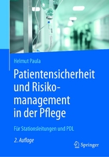 Patientensicherheit und Risikomanagement in der Pflege -  Helmut Paula