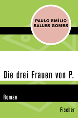 Die drei Frauen von P. - Paulo Emílio Salles Gomes