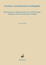 Knochen- und Zahnfunde im Indusgebiet - Ralph Lübbe