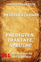 Predigten, Traktate, Sprüche - Meister Eckhart