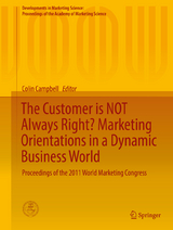 The Customer is NOT Always Right? Marketing Orientations  in a Dynamic Business World - 