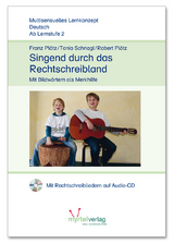Singend durch das Rechtschreibland - Franz Plötz, Tania Schnagl, Robert Plötz