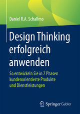 Design Thinking erfolgreich anwenden - Daniel R.A. Schallmo