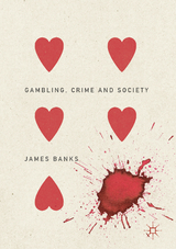 Gambling, Crime and Society - James Banks