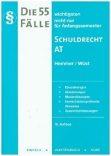 Die 55 wichtigsten Fälle Schuldrecht AT - Hemmer, Karl-Edmund; Wüst, Achim