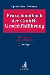 Praxishandbuch der GmbH-Geschäftsführung - Oppenländer, Frank; Trölitzsch, Thomas