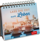 Lass dir Zeit zum Leben - 