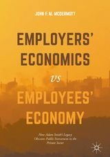 Employers' Economics versus Employees' Economy -  John F. M. McDermott