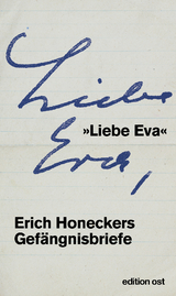 »Liebe Eva« - Erich Honecker, Eva Ruppert