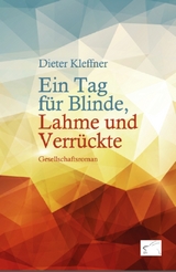 Ein Tag für Blinde, Lahme und Verrückte - Dieter Kleffner