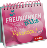 Freundinnen bringen Glück in dein Leben – und Prosecco! -  GROH Verlag