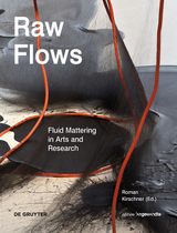 Raw Flows. Fluid Mattering in Arts and Research - 