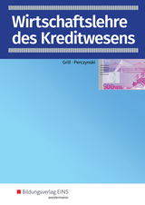 Wirtschaftslehre / Wirtschaftslehre des Kreditwesens - Grill, Hannelore; Int-Veen, Thomas; Menz, Heiko; Pastor, Dominik; Perczynski, Hans; Grill, Hannelore; Perczynski, Hans