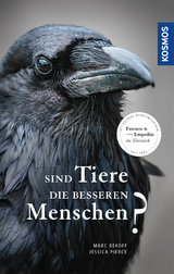 Sind Tiere die besseren Menschen? - Marc Bekoff, Jessica Pierce