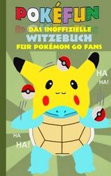 POKEFUN - Das inoffizielle Witzebuch für Pokemon GO Fans - Theo von Taane