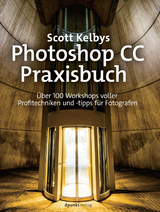 Scott Kelbys Photoshop CC-Praxisbuch - Kelby, Scott