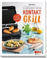 Die besten Rezepte für den Kontaktgrill - Anne Peters