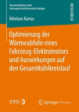 Optimierung der Wärmeabfuhr eines Fahrzeug-Elektromotors und Auswirkungen auf den Gesamtkühlkreislauf - Nikolaos Karras