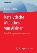 Katalytische Metathese von Alkinen - Henrike Ehrhorn