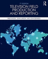 Television Field Production and Reporting - Shook, Fred; Larson, John; DeTarsio, John